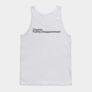 Original Family Disappointment Funny Quote Tank Top